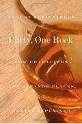 Cutty, One Rock: Low Characters And Strange Places, Gently Explained