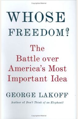 Whose Freedom?: The Battle Over America's Most Important Idea Whose Freedom?: The Battle Over America's Most Important Idea