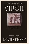 The Georgics Of Virgil: Bilingual Edition