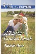 A Kiss On Crimson Ranch (Harlequin Special Edition)