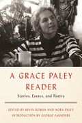 A Grace Paley Reader: Stories, Essays, And Poetry