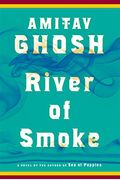 River Of Smoke (Ibis Trilogy)
