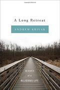 A Long Retreat: In Search Of A Religious Life