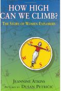 How High Can We Climb?: The Story of Women Explorers