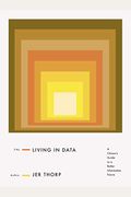 Living In Data: A Citizen's Guide To A Better Information Future