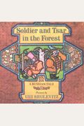Soldier And Tsar In The Forest: A Russian Tale