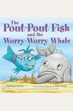 The Pout-Pout Fish And The Worry-Worry Whale The Pout-Pout Fish And The Worry-Worry Whale