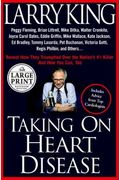 Taking On Heart Disease: Famous Personalities Recall How They Triumphed Over The Nation's #1 Killer And How You Can, Too