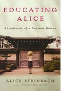 Educating Alice: Adventures Of A Curious Woman