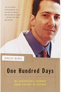One Hundred Days: My Unexpected Journey From Doctor To Patient