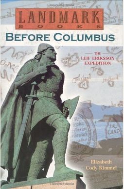 Before Columbus: The Leif Eriksson Expedition: A True Adventure Before Columbus: The Leif Eriksson Expedition: A True Adventure