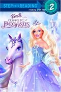 Barbie And The Magic Of Pegasus (Step Into Reading)