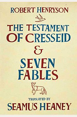 The Testament Of Cresseid And Seven Fables The Testament Of Cresseid And Seven Fables