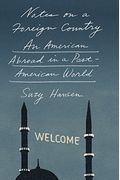 Notes On A Foreign Country: An American Abroad In A Post-American World