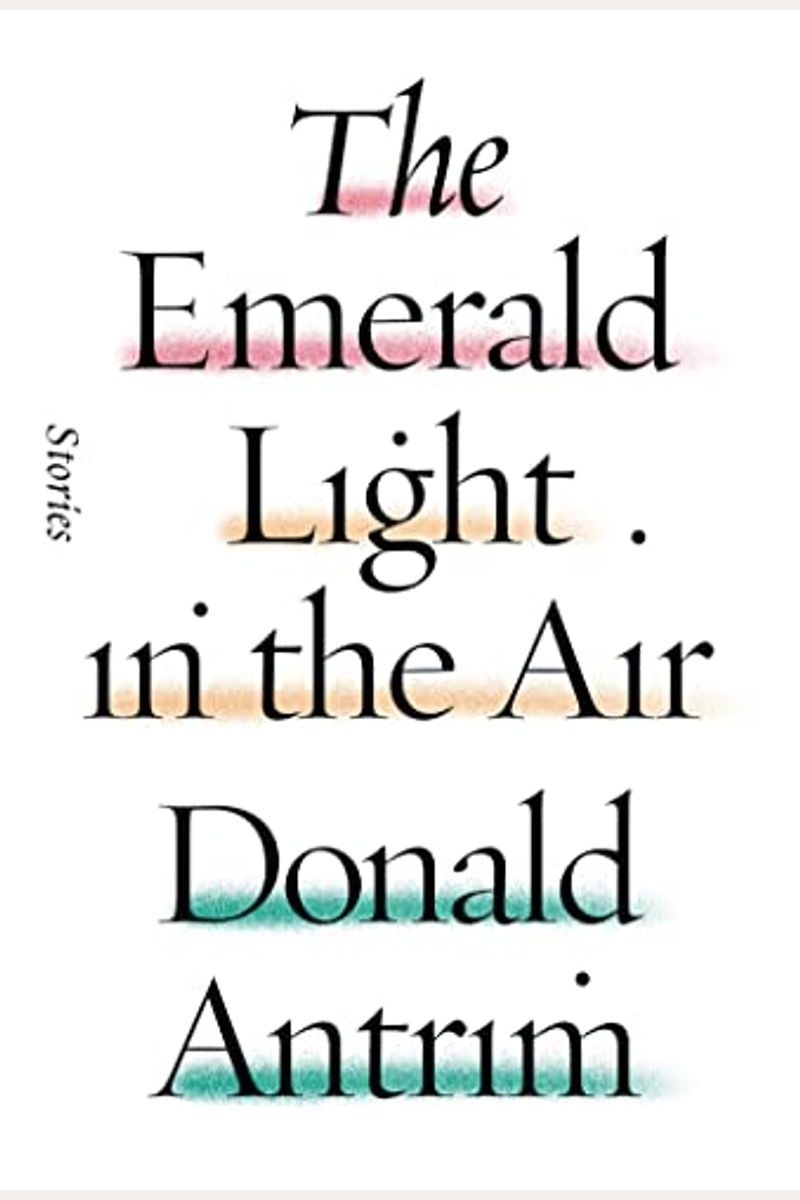 The Emerald Light In The Air: Stories