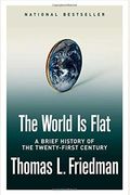 The World Is Flat: A Brief History Of The Twenty-First Century