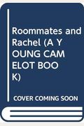 Roommates and Rachel (A Young Camelot Book)