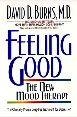 Feeling Good: The New Mood Therapy Feeling Good: The New Mood Therapy