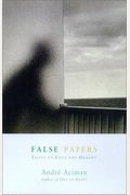 False Papers: Essays on Exile and Memory