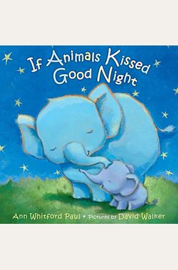 If Animals Kissed Good Night If Animals Kissed Good Night
