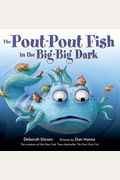 The Pout-Pout Fish In The Big-Big Dark (A Pout-Pout Fish Adventure)