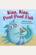 Kiss, Kiss, Pout-Pout Fish (A Pout-Pout Fish Mini Adventure)
