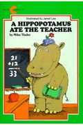 A Hippopotamus Ate The Teacher