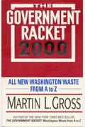 The Government Racket 2000: All New Washington Waste From A To Z