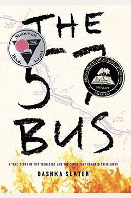 The 57 Bus: A True Story Of Two Teenagers And The Crime That Changed Their Lives The 57 Bus: A True Story Of Two Teenagers And The Crime That Changed Their Lives