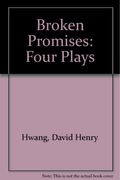 Broken Promises: Four Chinese American Plays