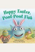 Happy Easter, Pout-Pout Fish (A Pout-Pout Fish Mini Adventure)