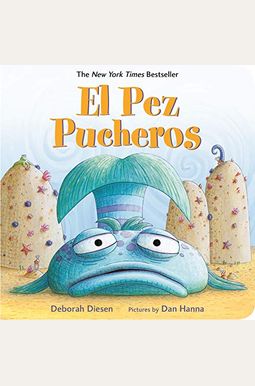 El Pez Pucheros / The Pout-Pout Fish (Spanish Edition) El Pez Pucheros / The Pout-Pout Fish (Spanish Edition)