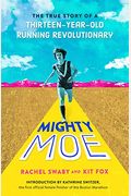 Mighty Moe: The True Story Of A Thirteen-Year-Old Women's Running Revolutionary