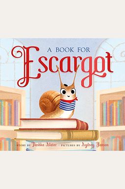 Buy A Book For Escargot Book By: Dashka Slater