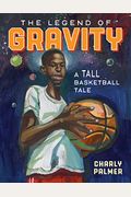 The Legend Of Gravity: A Tall Basketball Tale