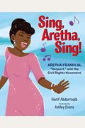 Sing, Aretha, Sing!: Aretha Franklin, Respect, And The Civil Rights Movement