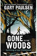 Gone To The Woods: Surviving A Lost Childhood