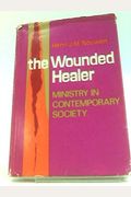 The Wounded Healer: Ministry In Contemporary Society