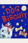 Dog Biscuit: A Picture Book; Human-Being Biscuit Recipe Included!