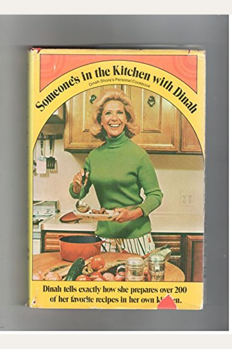 Buy Someone's In The Kitchen With Dinah Book By Dinah Shore