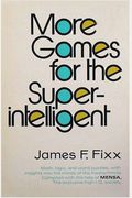 More Games For The Superintelligent