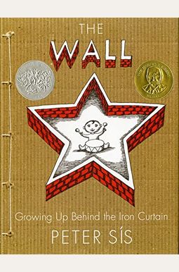 The Wall: Growing Up Behind The Iron Curtain (Caldecott Honor Book) The Wall: Growing Up Behind The Iron Curtain (Caldecott Honor Book)