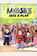 Moses Sees A Play