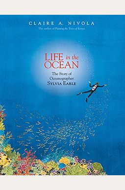 Life In The Ocean: The Story Of Oceanographer Sylvia Earle Life In The Ocean: The Story Of Oceanographer Sylvia Earle