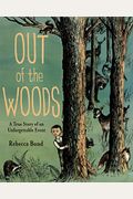 Out Of The Woods: A True Story Of An Unforgettable Event