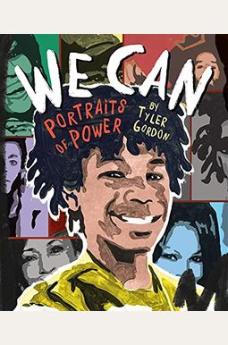 We Can: Portraits of Power We Can: Portraits of Power