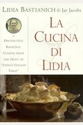 La Cucina Di Lidia: Recipes And Memories From Italy's Adriatic Coast