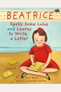 Beatrice Spells Some Lulus And Learns To Write A Letter
