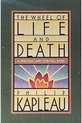 Wheel Of Life And Death: A Practical And Spiritual Guide