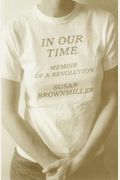 In Our Time: Memoir Of A Revolution